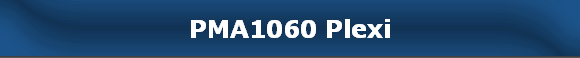 PMA1060 Plexi